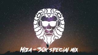 Miza - 30K Special Mix