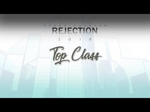 paras chauhan Rejection | Top Class - Paras Chauhan | 2018 | HD Audio | Latest Album