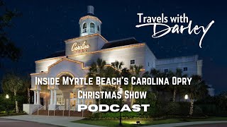 PODCAST | Inside Myrtle Beach’s Carolina Opry Christmas Show