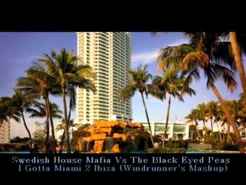 Swedish House Mafia vs The Black Eyed Peas - I Gotta Miami 2 Ibiza (Windrunner's Mashup)