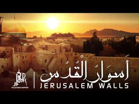 Jerusalem Walls - PR.Palestinian Rapperz أسوار القدس