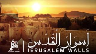 Jerusalem Walls - PR.Palestinian Rapperz أسوار القدس