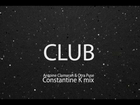 Constantine K vs Antoine Clamaran - Club (Extended mix)