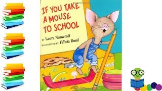 If You Take A Mouse To School - Kids Books Read Aloud