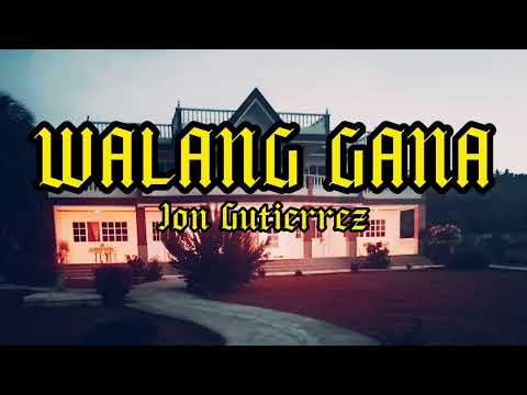 WALANG GANA - Jon Gutierrez (SLOWED)