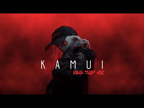 KAMUI | Dark Trap Mix