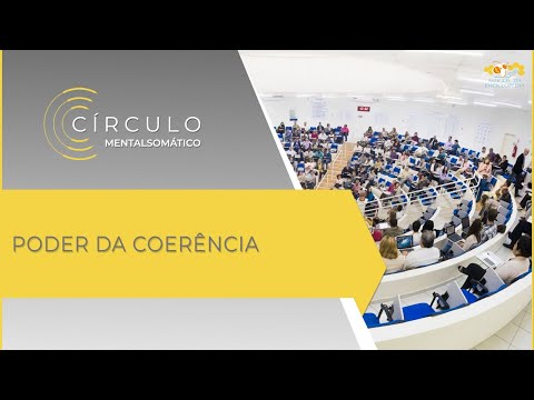 Círculo Mentalsomático 516 - Poder da Coerência