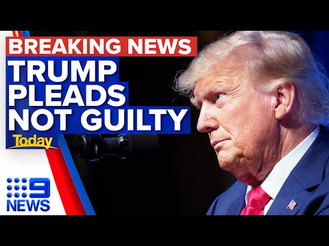 Donald Trump pleads not guilty to all 37 criminal charges in Miami courthouse | 9 News Australia