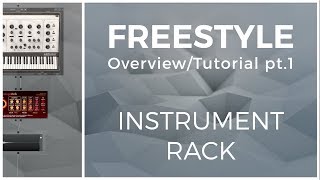 Video thumbnail for Freestyle Overview/Tutorial pt.1 - Instrument Rack by Lance Elliott
