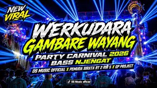 Download lagu DJ WERKUDARA GAMBARE WAYANG PARTY CARNIVAL 2026 BASS NJENGAT  mp3