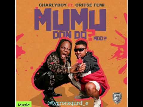 Charlie boy ft oritse femi _ Mumu don do (official audio)
