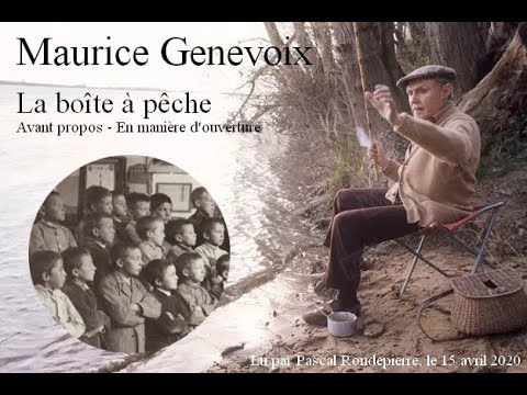 Maurice Genevoix - La boîte à pêche - Avant propos, En manière d'ouverture