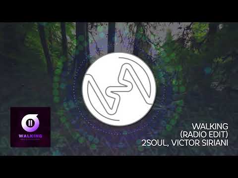 2Soul & Victor Siriani - Walking (Radio Edit)