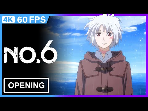 No.6 Opening | 4K | 60FPS | Creditless |