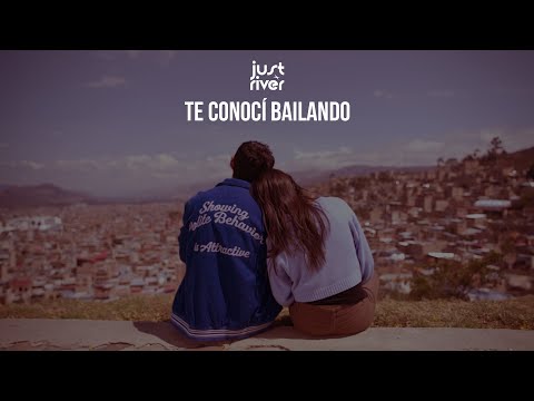 Just River - Te Conocí Bailando (Video Oficial)