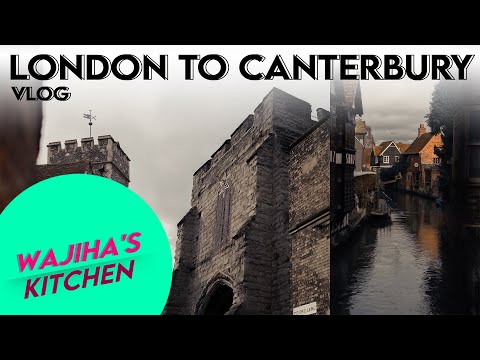 LONDON TO CANTERBURY TRAVEL VLOG | VISIT CANTERBURY CATHEDRAL | Wajiha’s Kitchen & Vlogs