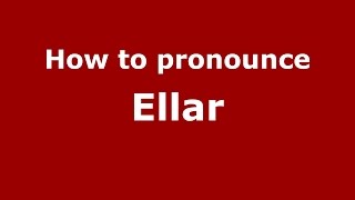 How to pronounce Ellar