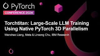 Torchtitan: Large-Scale LLM Training Using Native PyTorch 3D Parallel... Wanchao Liang & Linsong Chu