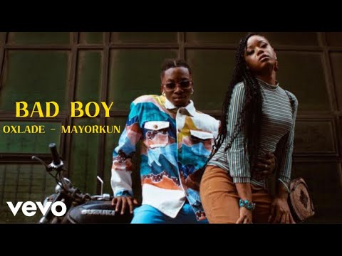 Oxlade Feat. Mayorkun - Bad Boy (Music Video)