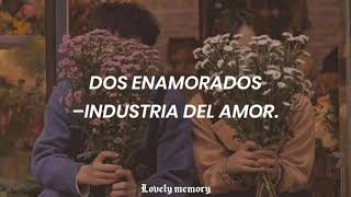 Dos enamorados–Industria del amor(Letra).