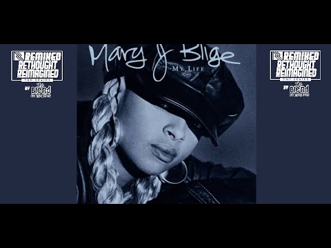 #RRR Episode #2 - My Life - Mary J. Blige (reMIXED, reThought, reIMAGINED) Blend Compadres