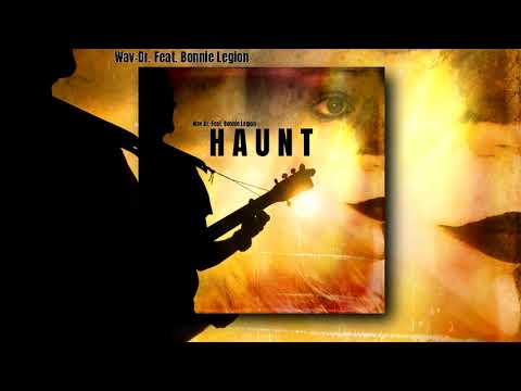 Wav-Dr. Feat. Bonnie Legion - Haunt (Lyric Video)