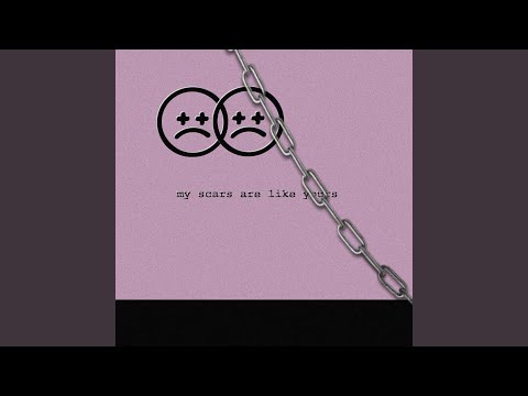 My Scars Are Like Yours