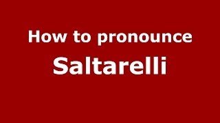 How to pronounce Saltarelli
