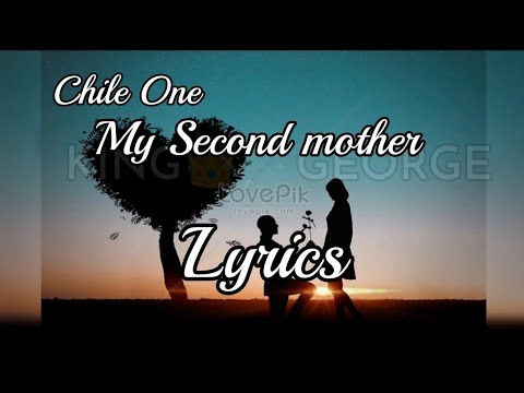 Second mother (Lyrics) Chile One MrZambia
