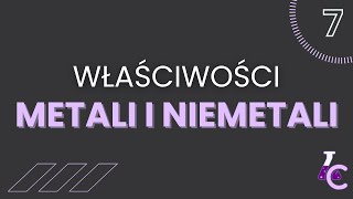 WŁAŚCIWOŚCI METALI I NIEMETALI | szkoła podstawowa, klasa 7