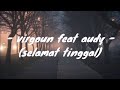 Virgoun feat. Audy - Selamat (Selamat Tinggal) (Official Lyric)
