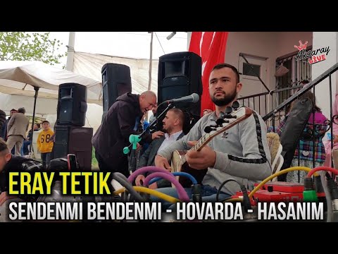 Eray Tetik   Sendenmi Bendenmi Hovarda - Hasanım (hareketli oyun havaları)