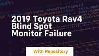 2019 toyota rav4 blind spot monitor failure