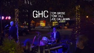 GHC Band (Tom Grose, Tony Hill & Joe Callahan) - EPK 2015