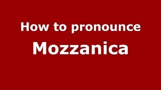 How to pronounce Mozzanica