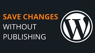 How To Save Changes Without Publishing In WordPress (Edit Live Posts & Pages!)