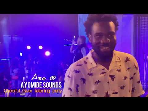 Ase vibez @ Ayomide sounds cheerful Giver listening party