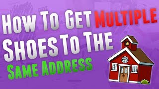 How to get Multiple Shoes to the Same Address!! (Never Get Cancels)