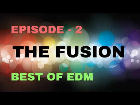 BEST OF EDM | The Fusion Episode - 2 (Quintino vs the Chainsmokers vs Axwell A Ingrosso)