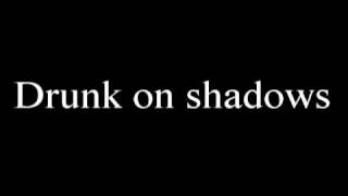 HIM - drunk on shadows lyrics