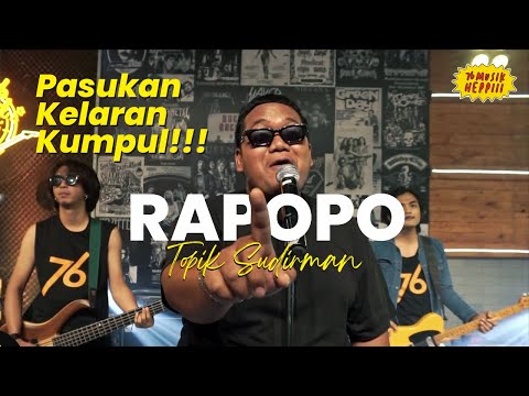SING LORO ATI AYO NYANYI!!! TOPIK SUDIRMAN - RAPOPO | 76 MUSIK HEPPIII