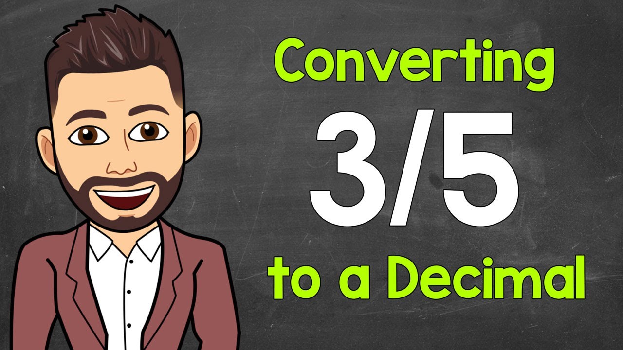 Convert 3/5 to a Decimal | Fractions to Decimals | Math with Mr. J