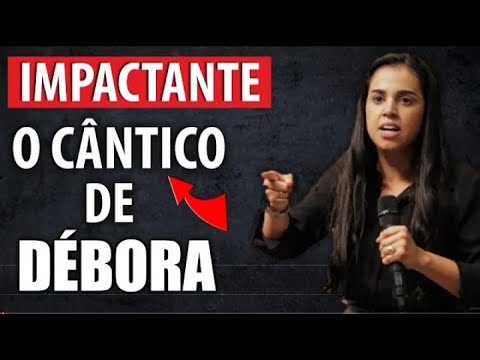 O CÂNTICO DE DÉBORA   CAMILA BARROS|JUDAIZISM