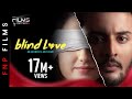 Blind Love Hindi Romantic Short Film Aalisha Panwar Shagun I Prradip Khairwar FNP Media