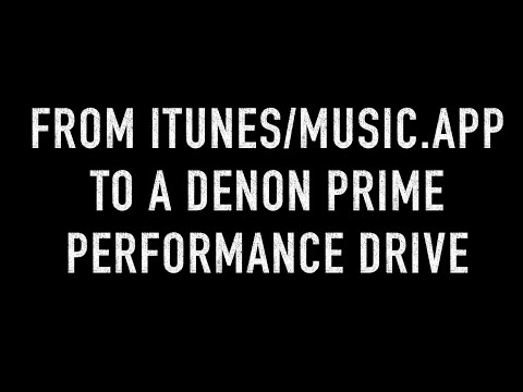 from iTunes or the Music.app to a Denon Prime performance drive [macOS]