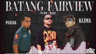 Download lagu BATANG FAIRVIEW || - PARAK, VI OW - KEEY, JP KLIMA mp3