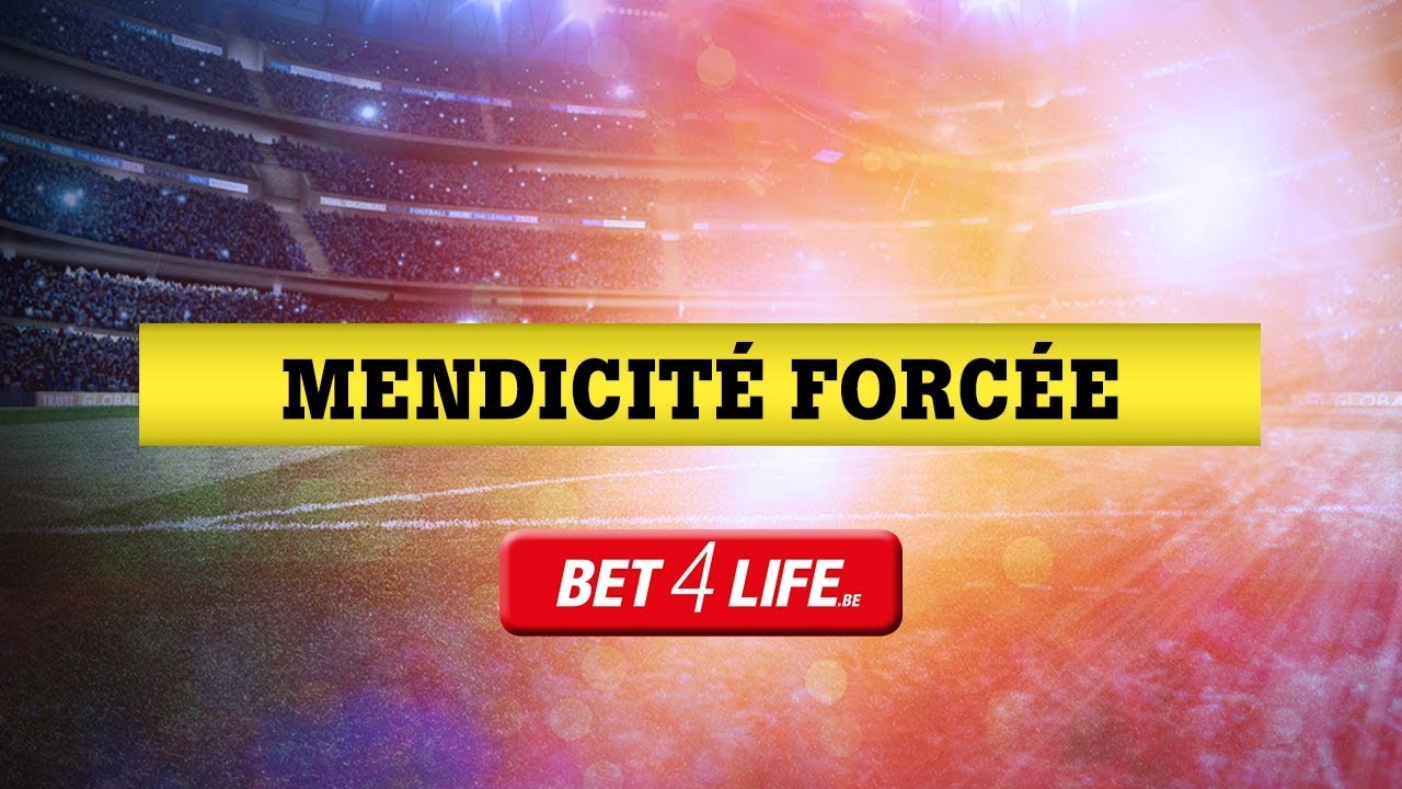 Bet4Life Mendicité Forcée