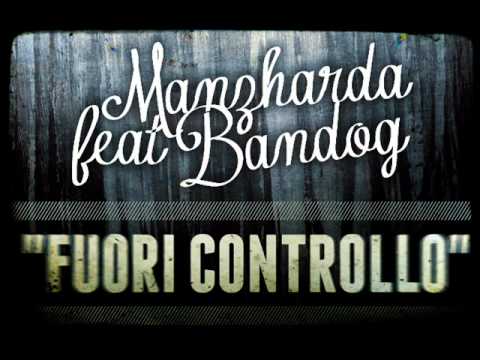 ManzHarda FEAT. BANDOG - FUORI CONTROLLO