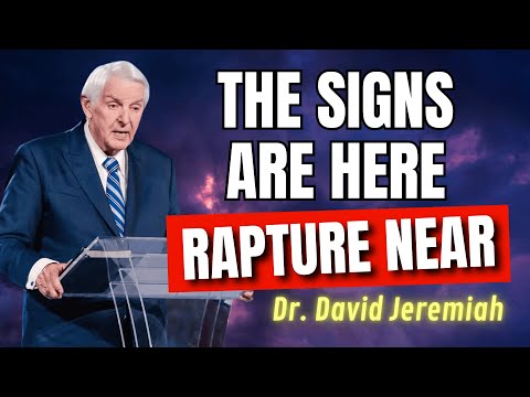 World Events Pointing To The Rapture | Dr. David Jeremiah