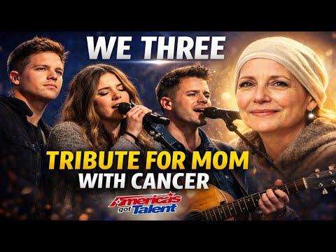 Family Band’s Emotional Song Tribute for Mom with Cancer | We Three | AGT Audition